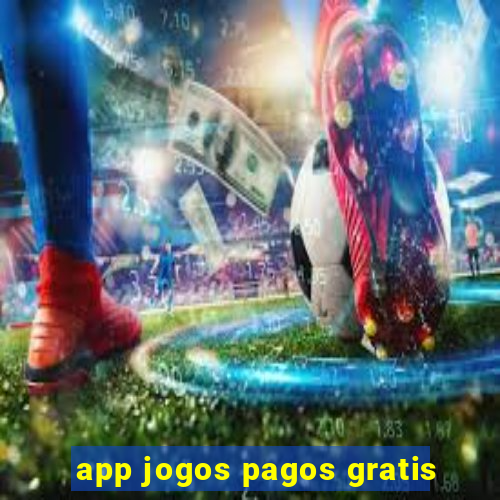 app jogos pagos gratis